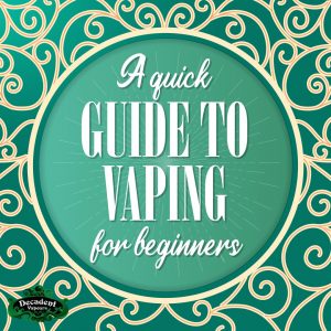 A Quick Guide to Vaping for Beginners [UPDATED 2021]
